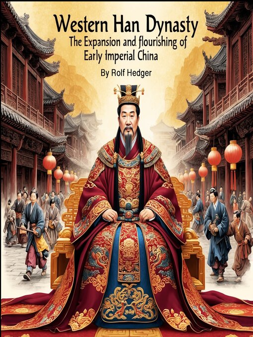 Title details for Western Han Dynasty by Rolf Hedger - Available